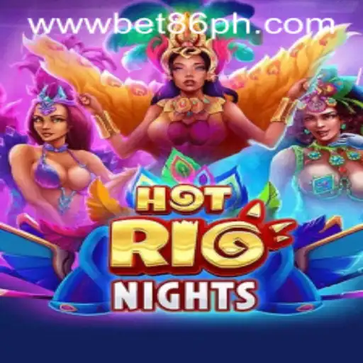 Explore the Excitement of HotRioNights: A Thrilling Gaming Experience with BET86